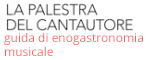 La Palestra del Cantautore<br />
guida di enogastronomia musicale